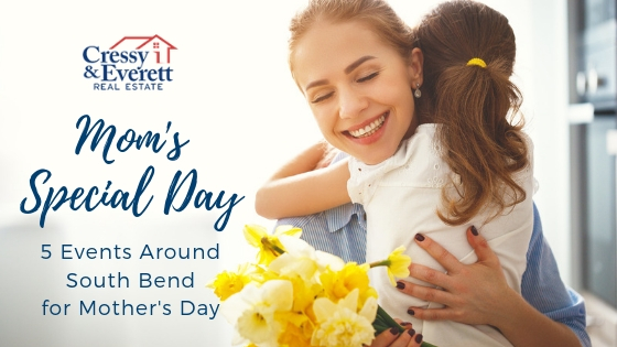 South Bend Events for Mother's Day-Cressy & Everett